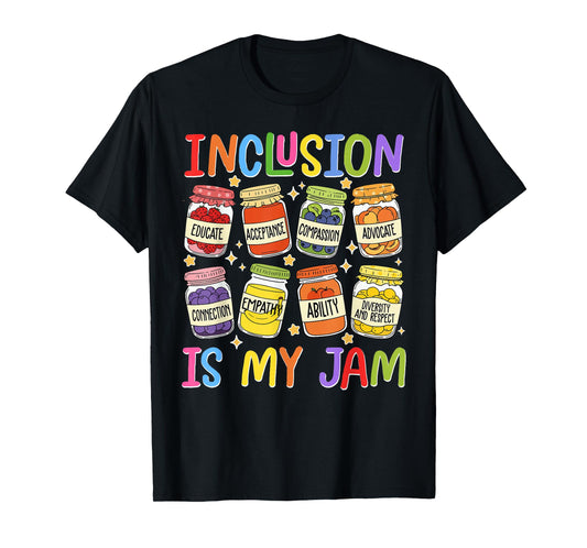Inclusion is My Jam SPED Teacher Special Education Teacher T-Shirt