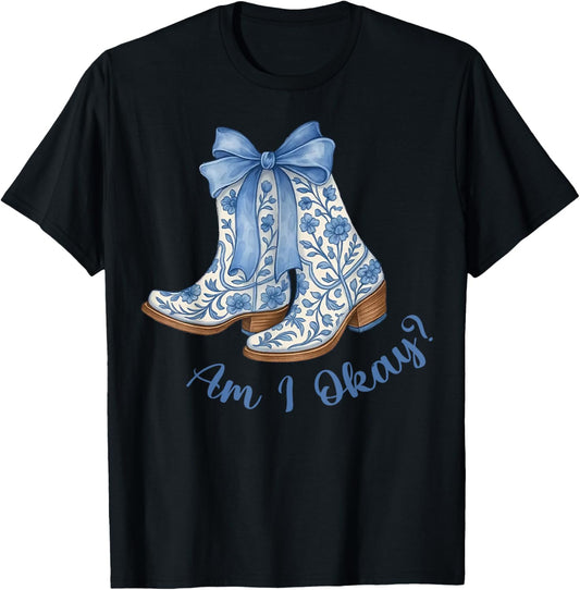 Am I Okay Boot Cowgirl Coquette Bow Women Girl T-Shirt