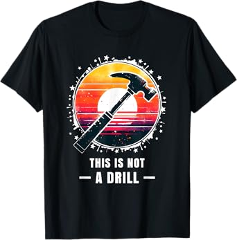 This is Not a Drill Cringe T Shirts Meme Gag Gifts for Men T-Shirt