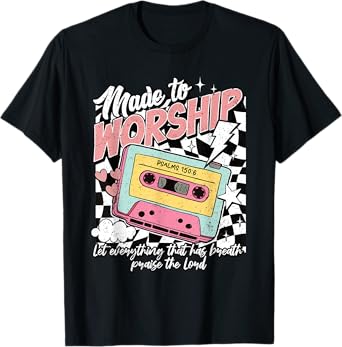 Retro Cassette Made to Worship Psalms 150:6 Christian Music T-Shirt