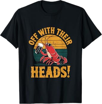 Off With Their Heads Crawfish Boil Seafood Festival Cajun T-Shirt