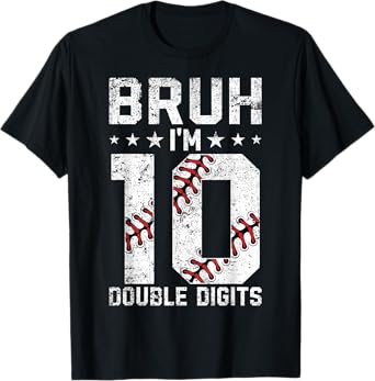 10th Birthday Baseball Bruh I'm Double Digits 10 Years Old T-Shirt