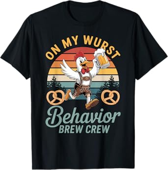 Oktoberfest On My Wurst Behavior Rooster Beer German Men T-Shirt
