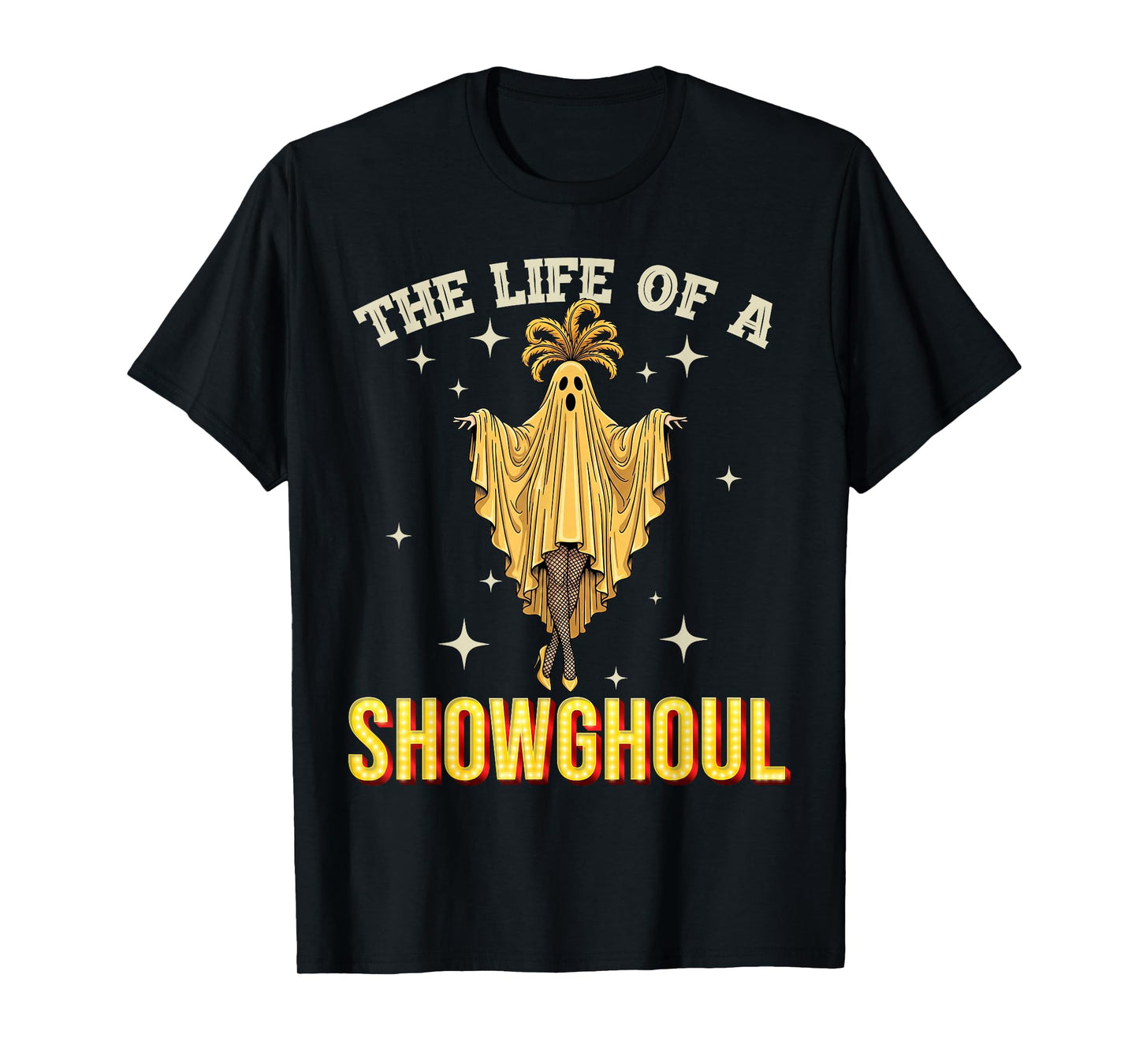 The Life of A Showghoul Halloween Show Ghost Girl Showgirl T-Shirt