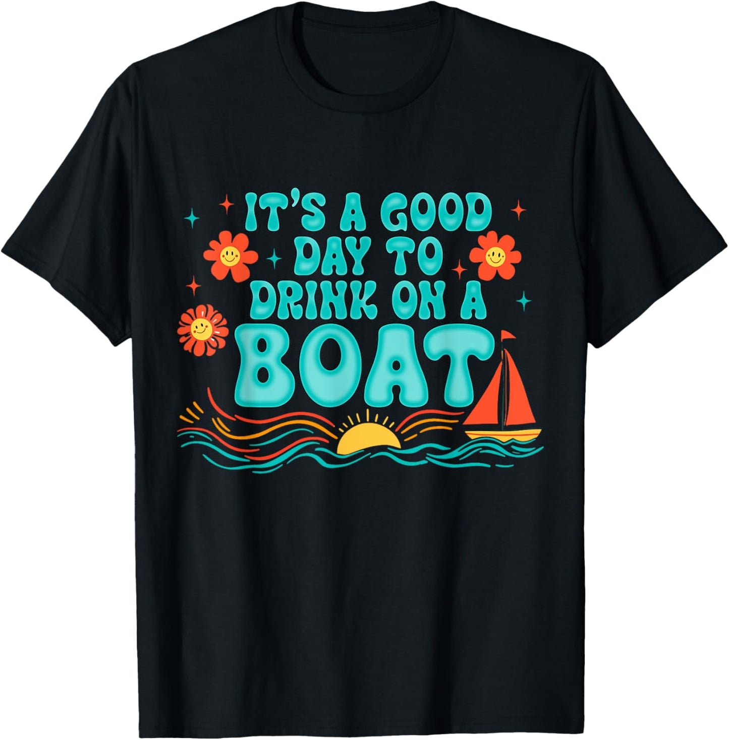 It's A Good-Day To Drink On A Boat Summer Vibes Girl's Trip T-Shirt