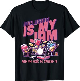 Inclusion Is My Jam And I'm Here To Spread It SPED Teacher T-Shirt