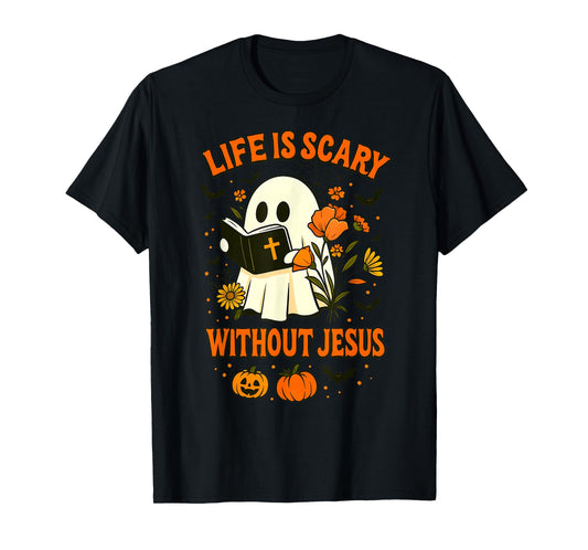 Life is Scary Without Jesus Cute Christian Ghost Halloween T-Shirt