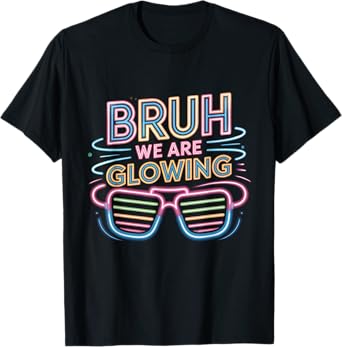 Bruh We Are Glowing In My Glowing Era Hello Summer Vacation T-Shirt