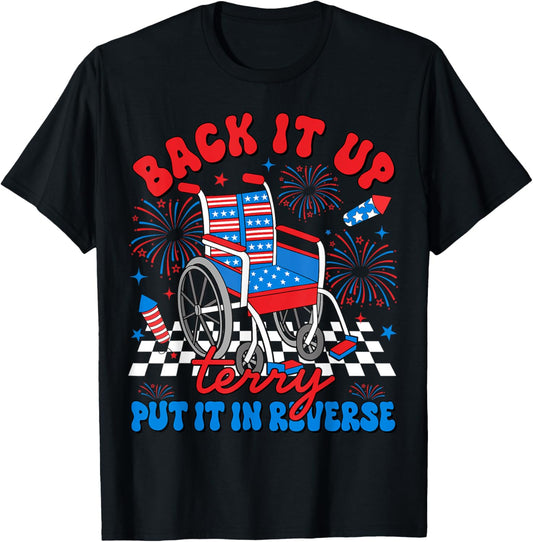 Back It Up Terry Put It In Reverse Firework 4th Of July T-Shirt