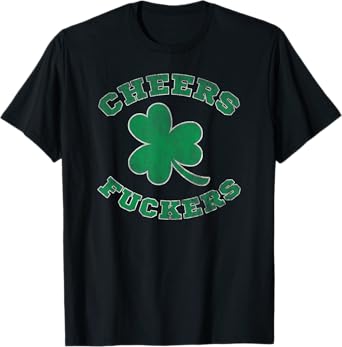 Cheers Fuckers Party T-Shirt T-Shirt