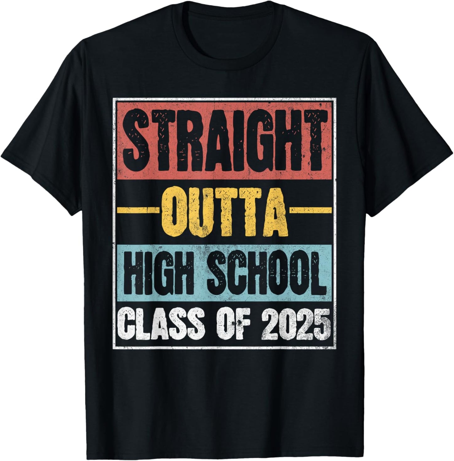Straight Outta High School Graduation Class Of 2025 Grad T-Shirt