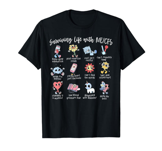 Surviving Life With ME-CFS Myalgic Encephalomyelitis Warrior T-Shirt