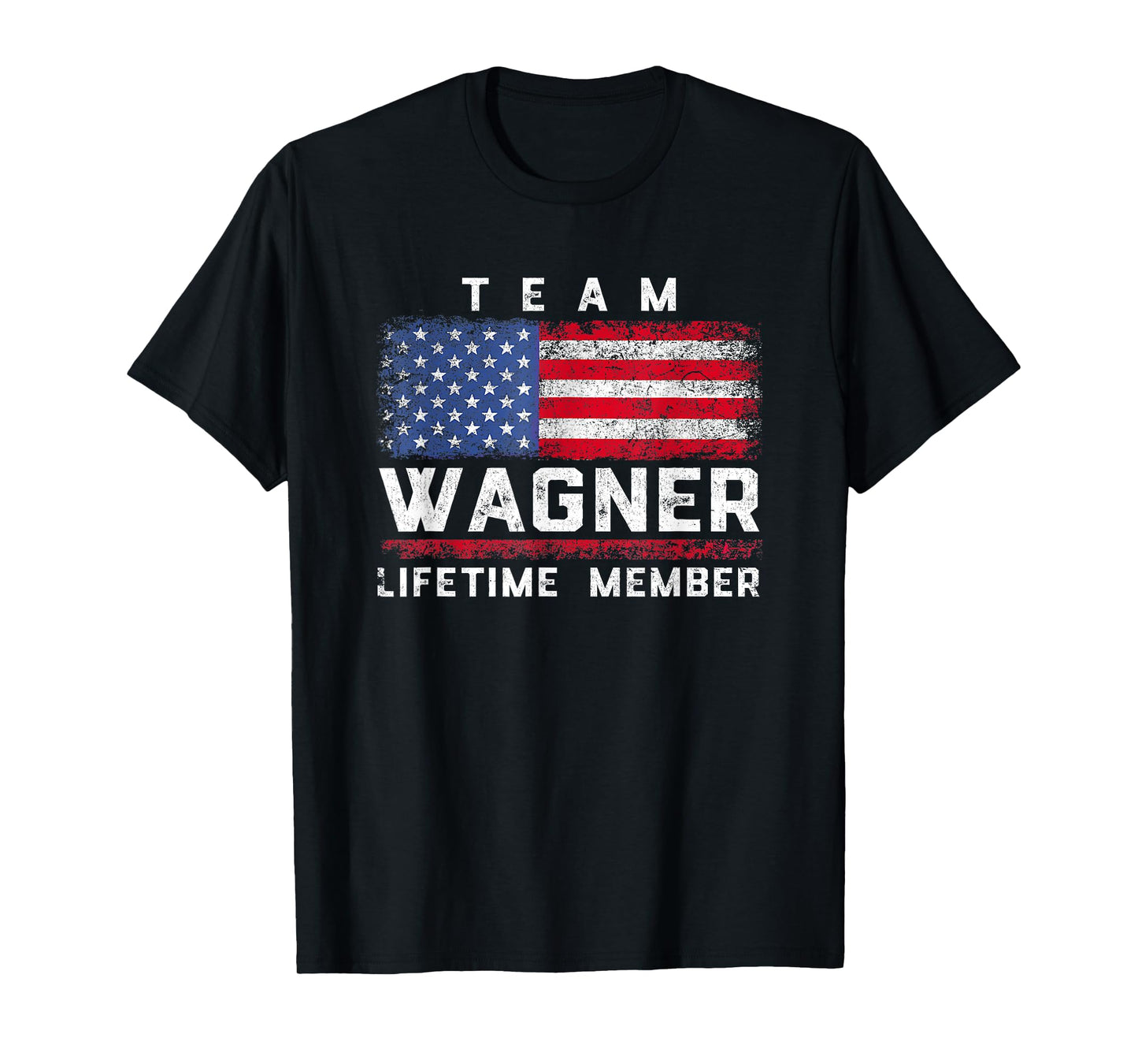Wagner Family Name - Team Wagner Lifetime Member T-Shirt