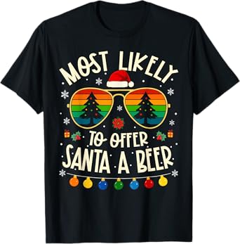 Most Likely to Offer Santa A Beer Funny Matching Xmas T-Shirt
