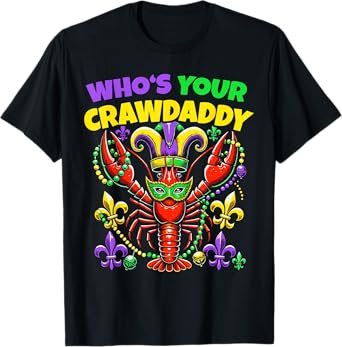 Whos Your Crawdaddy Crawfish Jester Gift | Mens & Womens T-Shirt