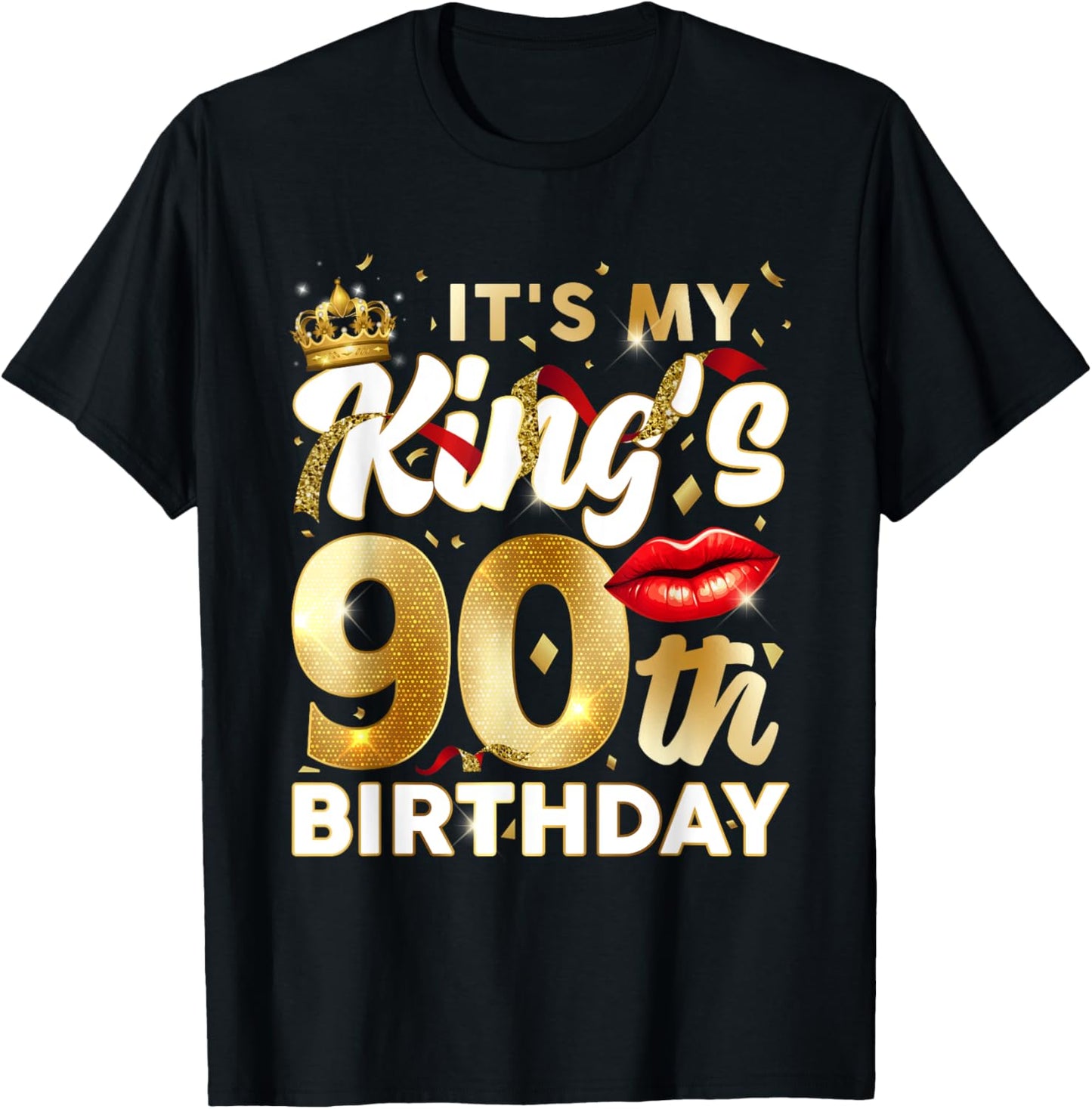 Its My King's 90th Birthday Gifts 90 Years Old 90 Bday Men T-shirt