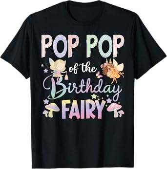 Pop Pop Of The Birthday Fairy Little Girl Magical Family T-Shirt