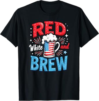 US Flag Beer Fireworks Red White and Brew T-Shirt