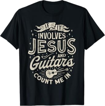 If It Involves Jesus And Guitars Guitarist Christian Music T-Shirt