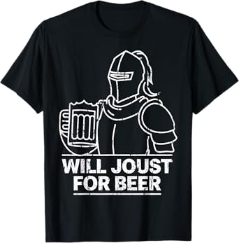 Gothic Victorian Knight Will Joust for Beer T-Shirt