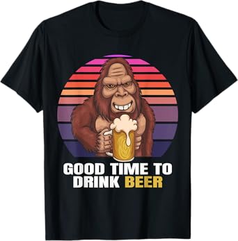 Bigfoot Good Time to Drink Beer Sasquatch T-Shirt