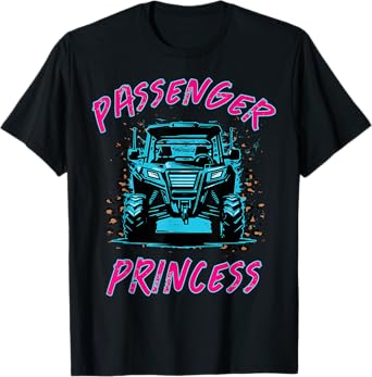 Side by Side UTV SXS Car Passenger Princess Funny Off Road T-Shirt