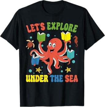 Let's Explore Under The Sea Back To School Student Teacher T-Shirt
