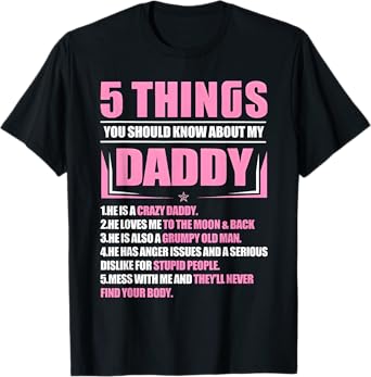 5 Things You Should Know About My Daddy Funny Son Daughter T-Shirt
