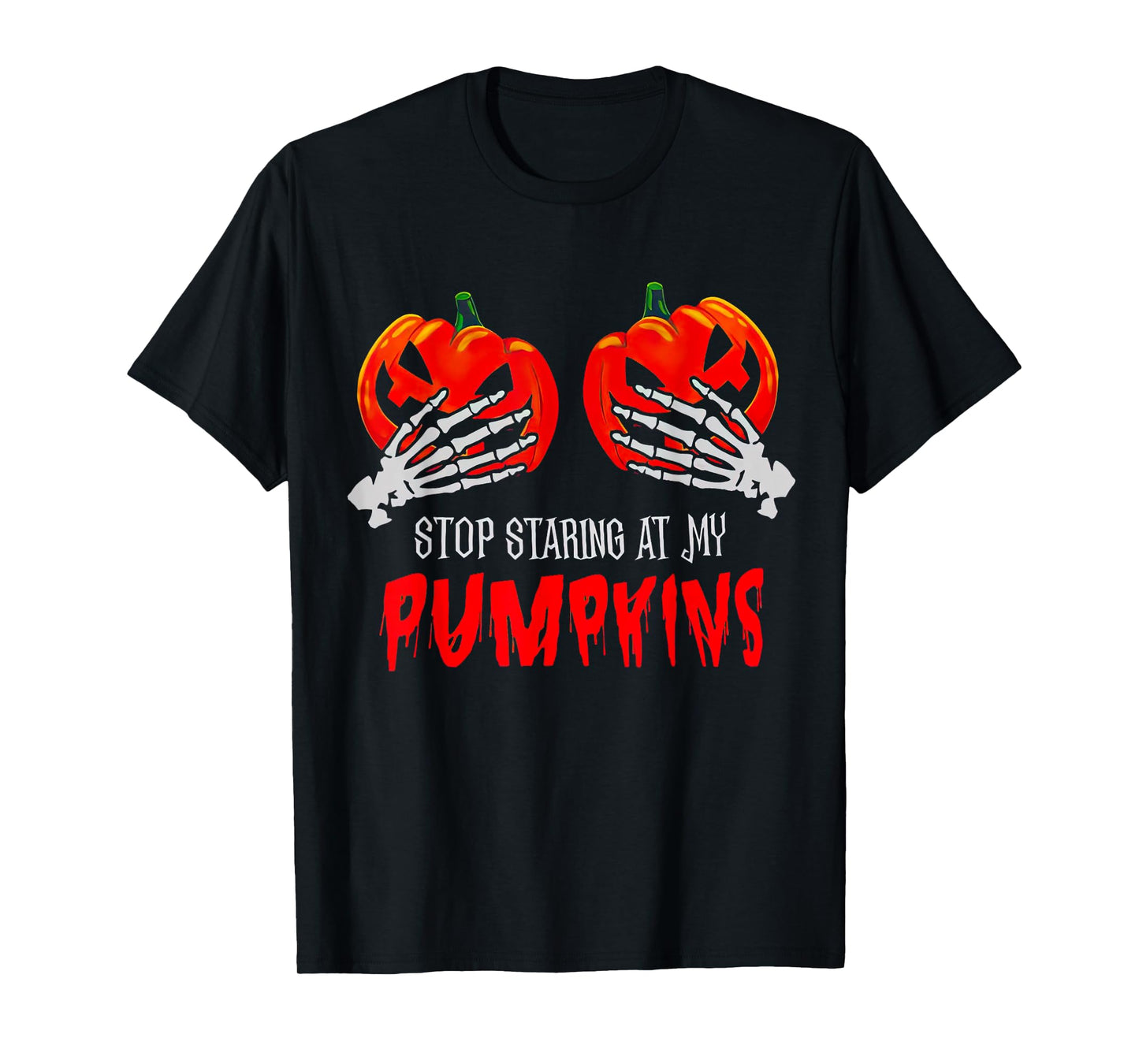 Stop Staring At My Pumpkins Funny Halloween Spooky Season T-Shirt