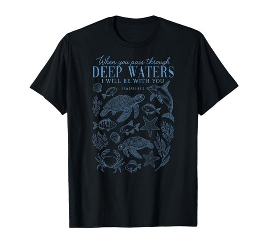 When You Pass Through Deep Waters Isaiah 43 2 Bible On Back T-Shirt