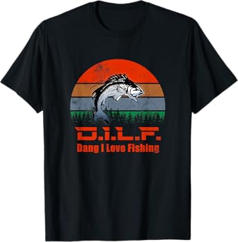 D.I.L.F. - Dang I love Fishing | Funny Fisherman Fish Lover T-Shirt