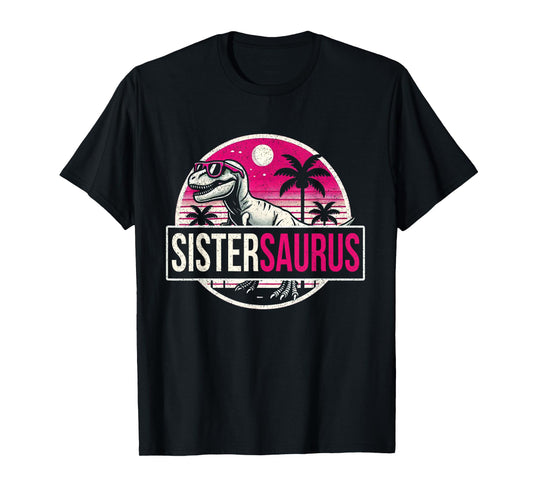 Sistersaurus T Rex Dinosaur Sister Sibling Saurus Rex Funny T-Shirt