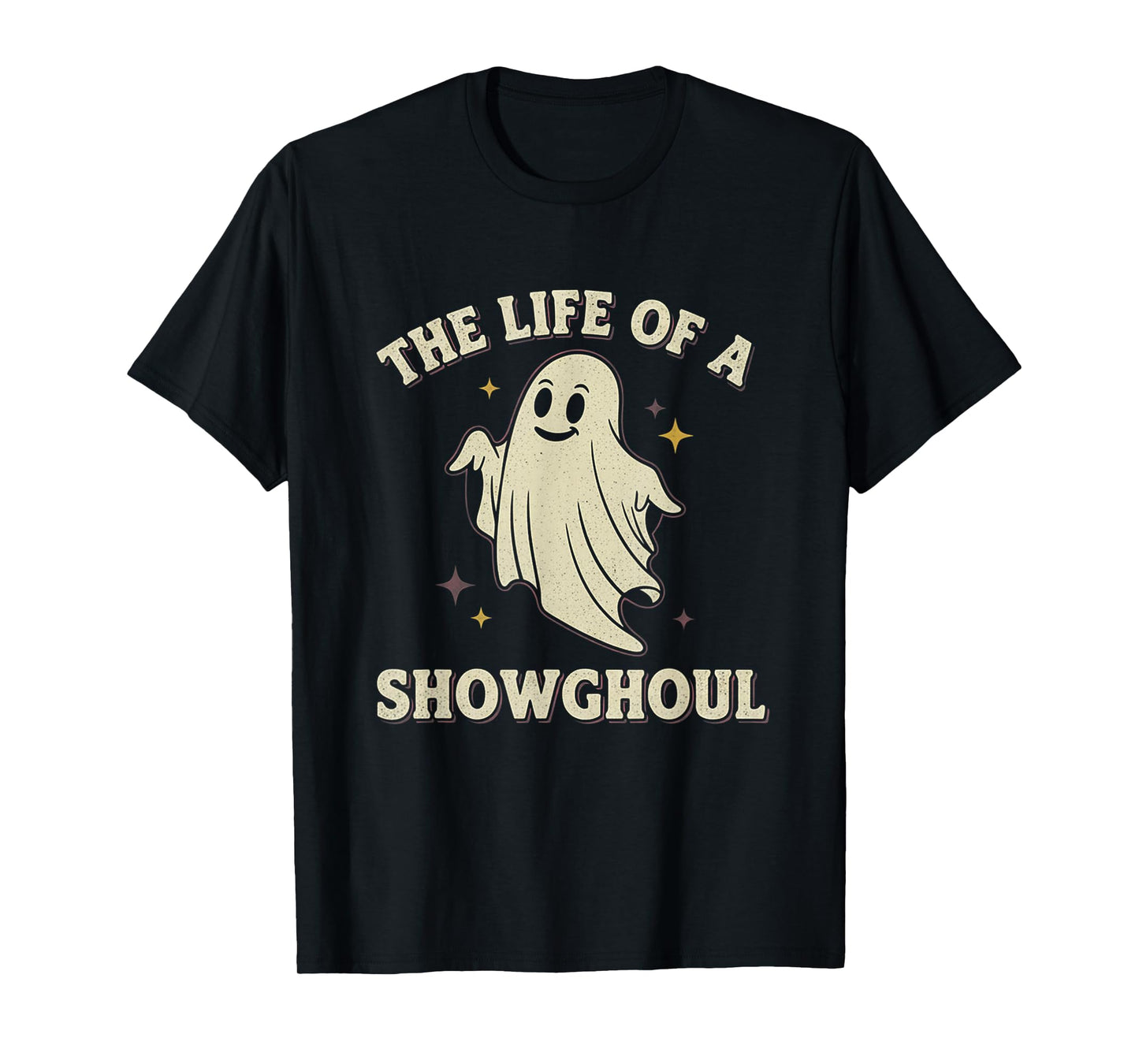 The Life of a Showghoul Spooky Ghost Halloween Design T-Shirt