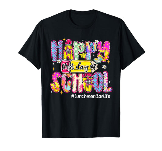 Happy First Day Of School Lunch Monitor Life Back To School T-Shirt