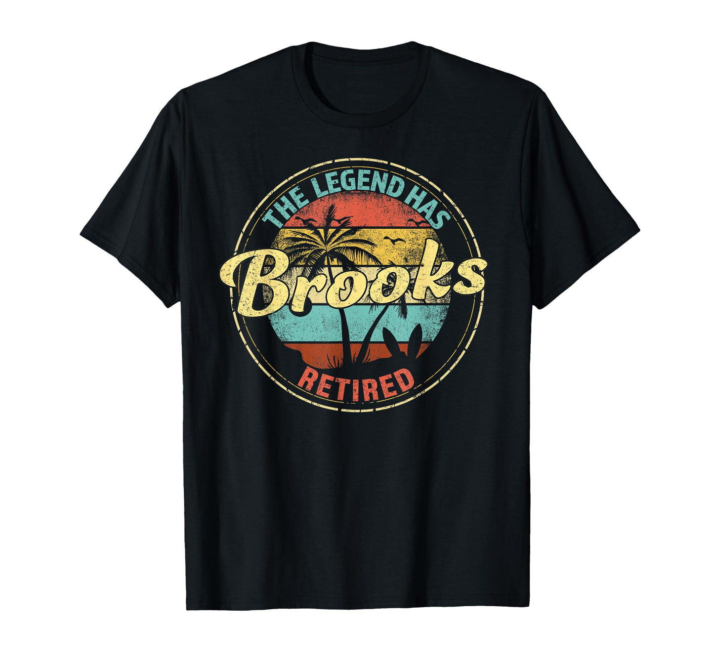 Brooks Legend Has Retired Personalized Retirement T-Shirt