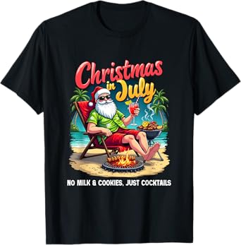 Funny No Milk & Cookies Just Cocktails Christmas In July T-Shirt