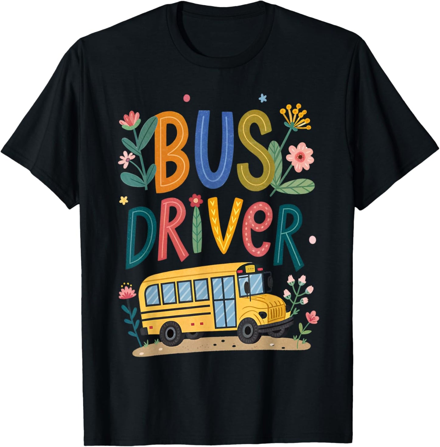 Bus Driver Appreciation Cute School Bus With Floral Design T-shirt by TeeBrew