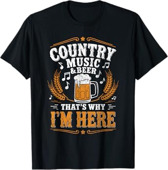 Country Music Beer That's Why I'm Here Western Men Women T-Shirt