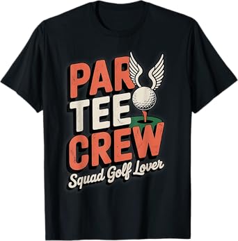 Par Tee Crew Squad Golf Lover Golfing Putter T-Shirt