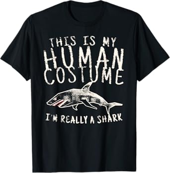 This is My Human Costume I'm Really a Shark Funny T-Shirt