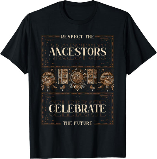 Respect Ancestors Celebrate Future Juneteenth Black History T-Shirt