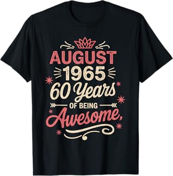 August 1965 60 Years of Being Awesome Tee T-Shirt
