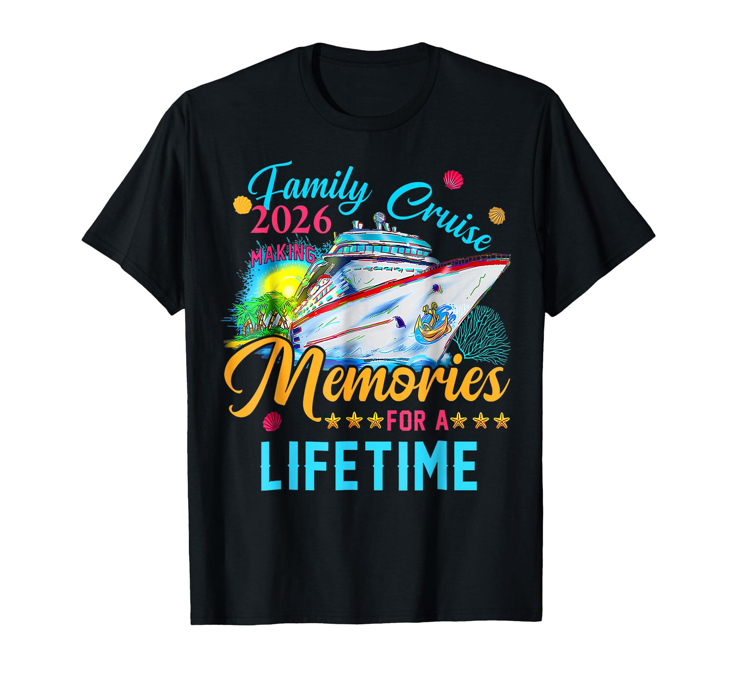 Family Cruise 2026 Making Memories for A Lifetime in Cruise T-Shirt