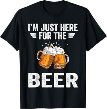 Men's I'm Just Here For The Beer T-Shirt