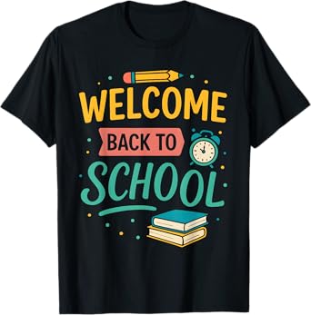 Welcome Back to School First Day Teacher Student Classroom T-Shirt