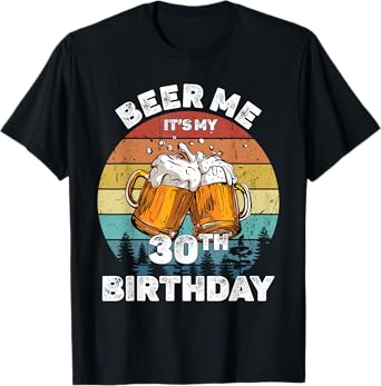 Beer Me It's My 30th Birthday Retro Vintage T-Shirt
