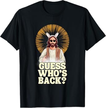 Guess Whos Back Jesus Easter Funny Religious Men Women Kids T-Shirt