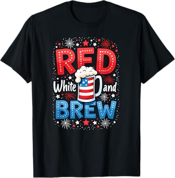 US Flag Beer Fireworks Red White and Brew T-Shirt