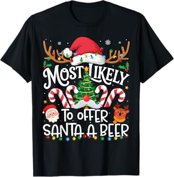 Most Likely to Offer Santa A Beer Family Matching Christmas T-Shirt