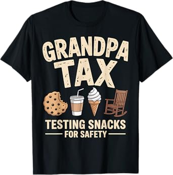 Grandpa Tax Testing Snacks Safety Funny Graphic Humor T-Shirt